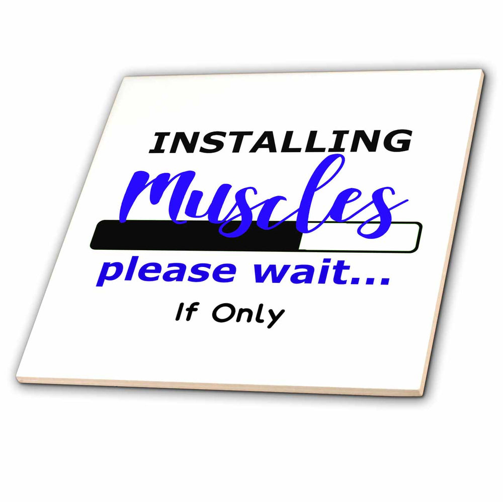 3dRose Installing Muscles Please Wait Gym WorkoutTypography - Tiles (ct_335114)